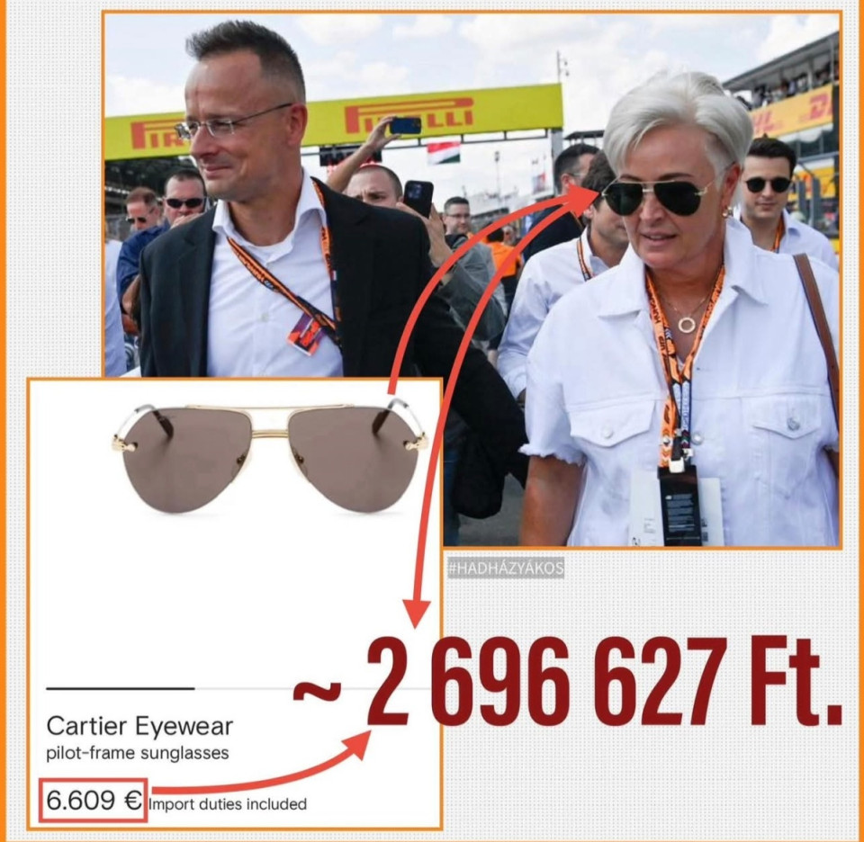 Hadházy Ákos írásaElnézést ezt nem vettem észre: Szijjártónének az ARANY  NAPSZEMÜVEGE IS CARTIER, kb 2.7 MILLIÓÉRT.  Értik? Az oroszok fedetlen ügynökének a feleségén csak a napszemüveg annyiba kerül, amennyiért egy átlagos magyar legalább fél évet dolgozik.    Pár napja bemutattam ezen a képen a Cartier nyakláncát, fülbevalóját, óráját, de a napszemcsire nem figyeltem. Azokkal együtt így már 10 millió van ezen a képen a hölgyön.   Akkor is elmondtam, hogy Szijjártónénak van egy egy rejtélyes cége, aminek se honlapja, se telefonszáma, de évente sok százmilliós nyereséget termel. Amit vagy pénzmosásal, vagy állami megrendelésekkel lehet leginkább elérni.    De persze mindez semmi ahhoz a gyalázathoz képest, amit a férje külügyminiszterként művel. (a dologhoz hozzátartozik még, hogy ennek a szemüvegnek van pórias változata is, az csak aranyozott és “csak” fél millióba kerül. De nem feltételezek ilyen csóróságot a hölgyről.
